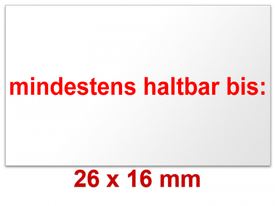Preisetiketten mit einem MHD Standardaufdruck 26x16 mm weiß Rechteck